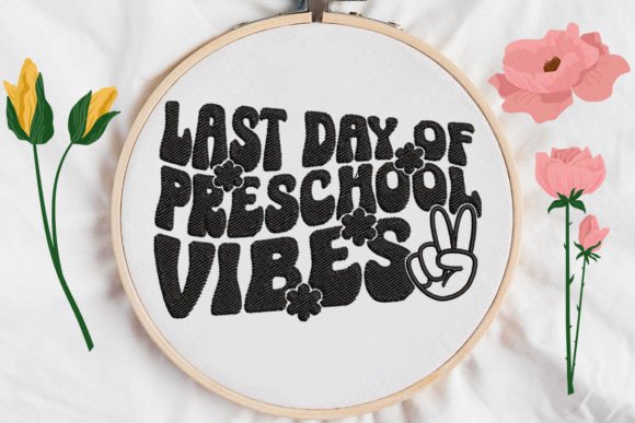 Last Day of Preschool Vibes: An Embroidery Review